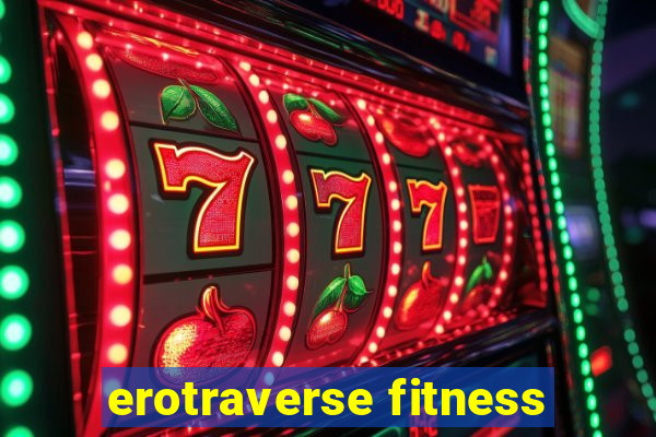 erotraverse fitness